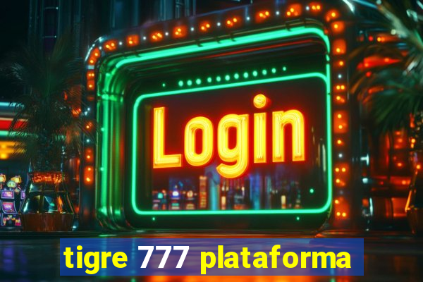 tigre 777 plataforma